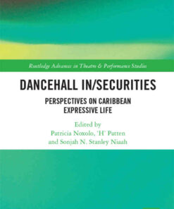 Dancehall In/Securities: Perspectives on Caribbean Expressive Life, 1st Edition eBook