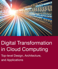 Digital Transformation in Cloud Computing: Top-level Design, Architecture, and Applications, 1st Edition eBook