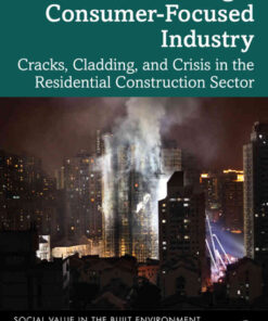 Constructing a Consumer-Focused Industry: Cracks, Cladding and Crisis in the Residential Construction Sector, 1st Edition eBook