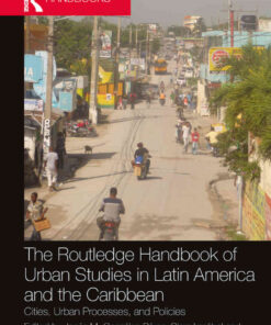 The Routledge Handbook of Urban Studies in Latin America and the Caribbean: Cities, Urban Processes, and Policies, 1st Edition eBook