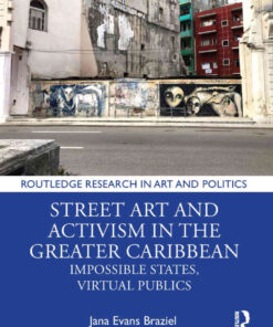 Street Art and Activism in the Greater Caribbean: Impossible States, Virtual Publics, 1st Edition eBook