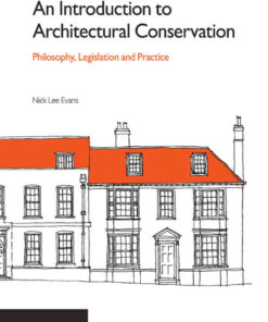 An Introduction to Architectural Conservation: Philosophy, Legislation and Practice, 1st Edition eBook