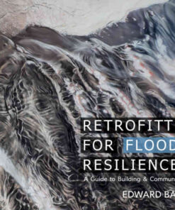 Retrofitting for Flood Resilience: A Guide to Building & Community Design, 1st Edition eBook