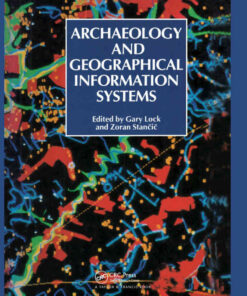 Archaeology And Geographic Information Systems: A European Perspective, 1st Edition eBook