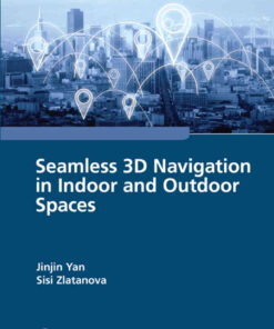 Seamless 3D Navigation in Indoor and Outdoor Spaces, 1st Edition eBook