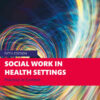 Social Work in Health Settings: Practice in Context, 5th Edition eBook