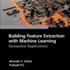 Building Feature Extraction with Machine Learning: Geospatial Applications, 1st Edition eBook