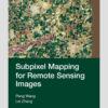 Subpixel Mapping for Remote Sensing Images, 1st Edition eBook