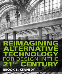Reimagining Alternative Technology for Design in the 21st Century, 1st Edition eBook