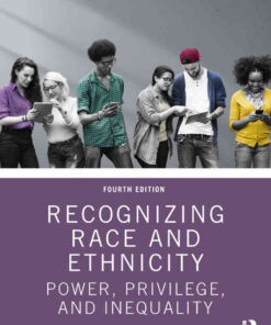 Recognizing Race and Ethnicity: Power, Privilege, and Inequality, 4th Edition eBook