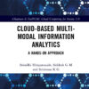 Cloud-based Multi-Modal Information Analytics: A Hands-on Approach, 1st Edition eBook