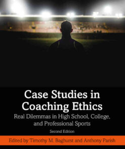 Case Studies in Coaching Ethics: Real Dilemmas in High School, College, and Professional Sports, 2nd Edition eBook