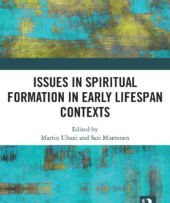 Issues in Spiritual Formation in Early Lifespan Contexts, 1st Edition eBook