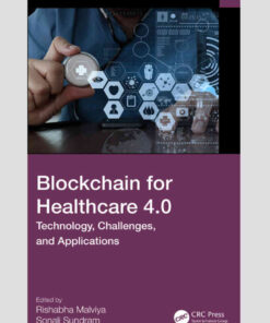 Blockchain for Healthcare 4.0: Technology, Challenges, and Applications, 1st Edition eBook