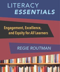 Literacy Essentials: Engagement, Excellence and Equity for All Learners, 1st Edition eBook