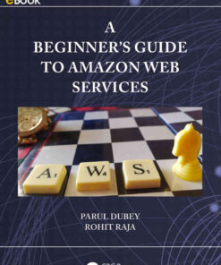 A Beginners Guide to Amazon Web Services, 1st Edition eBook