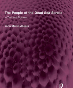 The People of the Dead Sea Scrolls: in Text and Pictures, 1st Edition eBook