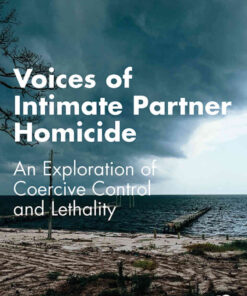 Voices of Intimate Partner Homicide: An Exploration of Coercive Control and Lethality, 1st Edition eBook