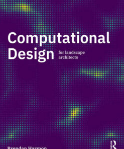 Computational Design for Landscape Architects, 1st Edition eBook