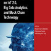 Intelligent Computing on IoT 2.0, Big Data Analytics, and Block Chain Technology, 1st Edition eBook