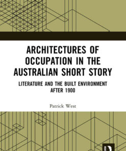 Architectures of Occupation in the Australian Short Story: Literature and the Built Environment after 1900, 1st Edition eBook
