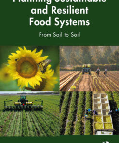 Planning Sustainable and Resilient Food Systems: From Soil to Soil, 1st Edition eBook