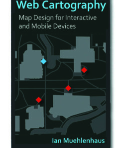 Web Cartography:ap Design for Interactive and Mobile Devices, 1st Edition eBook
