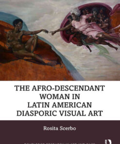 The Afro-Descendant Woman in Latin American Diasporic Visual Art, 1st Edition eBook