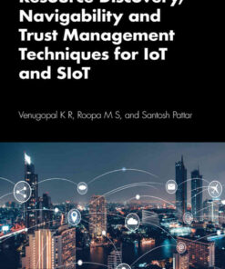 Resource Discovery, Navigability and Trust Management Techniques for IoT and SIoT, 1st Edition eBook