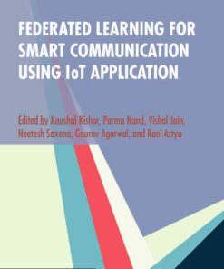 Federated Learning for Smart Communication using IoT Application, 1st Edition eBook