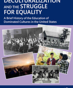 Deculturalization and the Struggle for Equality : A Brief History of the Education of Dominated Cultures in the United States, 0th Edition eBook
