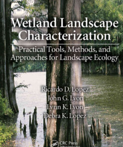 Wetland Landscape Characterization2nd Edition, Practical Tools, Methods, and Approaches for Landscape Ecology, Second Edition eBook