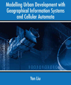 Modelling Urban Development with Geographical Information Systems and Cellular Automata, 1st Edition eBook