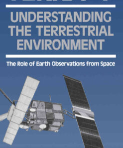 TERRA- 1: Understanding The Terrestrial Environment: The Role of Earth Observations from Space, 1st Edition eBook