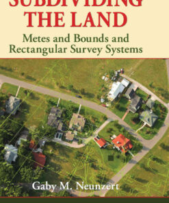 Subdividing the Land: Metes and Bounds and Rectangular Survey Systems, 1st Edition eBook