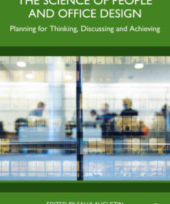 The Science of People and Office Design: Planning for Thinking, Discussing and Achieving, 1st Edition eBook
