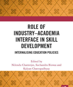 Role of Industry Academia Interface in Skill Development: Internalising Education Policies, 1st Edition eBook