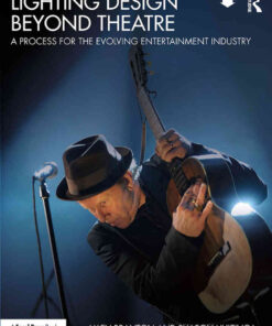 Lighting Design Beyond Theatre: A Process for the Evolving Entertainment Industry, 1st Edition eBook