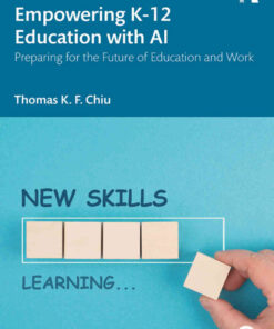 Empowering K-12 Education with AI: Preparing for the Future of Education and Work, 1st Edition eBook