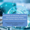 Advances of Machine Learning for Knowledge Mining in Electronic Health Records, 1st Edition eBook