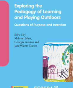 Exploring the Pedagogy of Learning and Playing Outdoors: Questions of Purpose and Intention, 1st Edition eBook