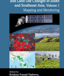 Remote Sensing of Land Cover and Land Use Changes in South and Southeast Asia, Volume 1Mapping and Monitoring, 1st Edition eBook
