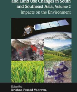 Remote Sensing of Land Cover and Land Use Changes in South and Southeast Asia, Volume 2: Impacts on the Environment, 1st Edition eBook