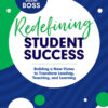 Redefining Student Success: Building a New Vision to Transform Leading, Teaching, and Learning, 1st Edition eBook
