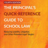 The Principal′s Quick-Reference Guide to School Law: Reducing Liability, Litigation, and Other Potential Legal Tangles, 4th Edition eBook
