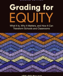 Grading for Equity: What It Is, Why It Matters, and How It Can Transform Schools and Classrooms, 2nd Edition eBook