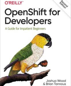 OpenShift for Developers: A Guide for Impatient Beginners, 2nd Edition eBook