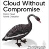 Cloud Without Compromise: Hybrid Cloud for the Enterprise, 1st Edition eBook