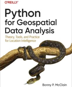 Python for Geospatial Data Analysis: Theory, Tools, and Practice for Location Intelligence, 1st Edition eBook