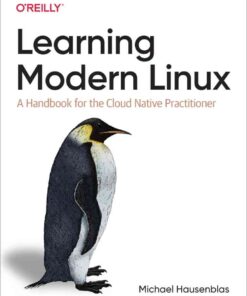 Learning Modern Linux: A Handbook for the Cloud Native Practitioner, 1st Edition eBook